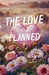 The Love We Planned by Scott, Diana