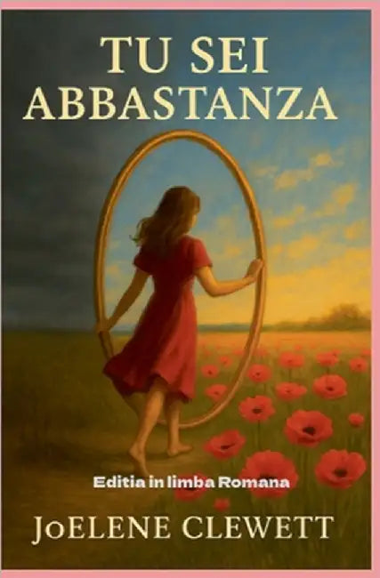 Tu sei Abbastanza editia in limba Romana by Clewett, Joelene
