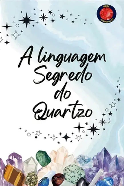 A linguagem Segredo do Quartzo by Alina Rubi