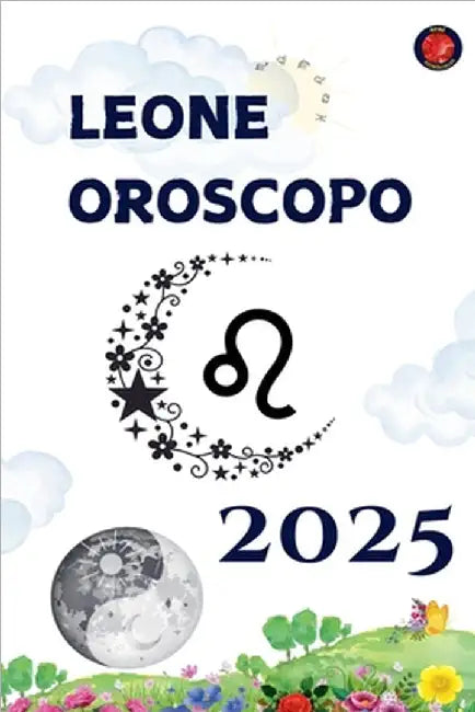 Leone Oroscopo 2025 by Rubi, Alina