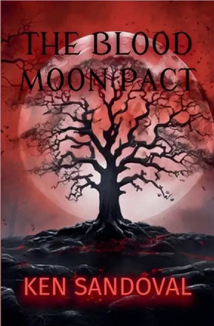 The Blood Moon Pact by Ken Sandoval
