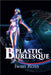 Plastic Burlesque by Iwan Ross