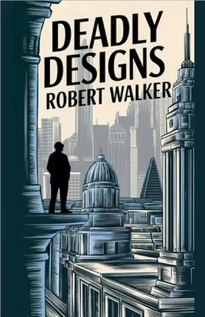 Deadly Designs by Robert Walker