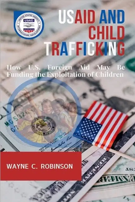 USAID And Child Trafficking by Wayne C. Robinson