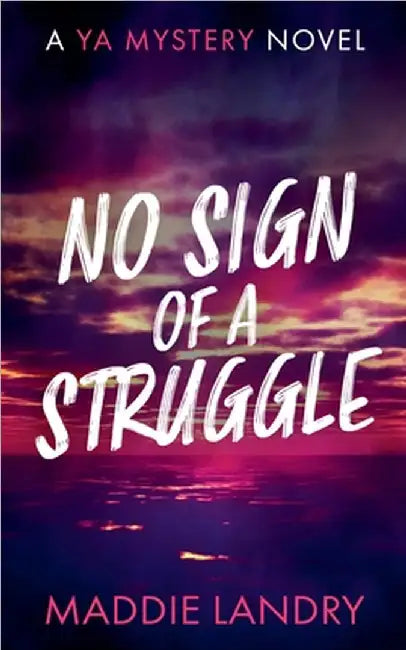 No Sign of a Struggle by Maddie Landry