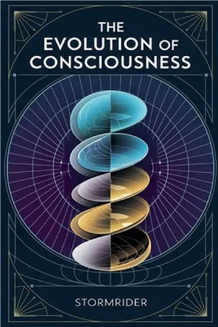 The Evolution of Consciousness by Stormrider