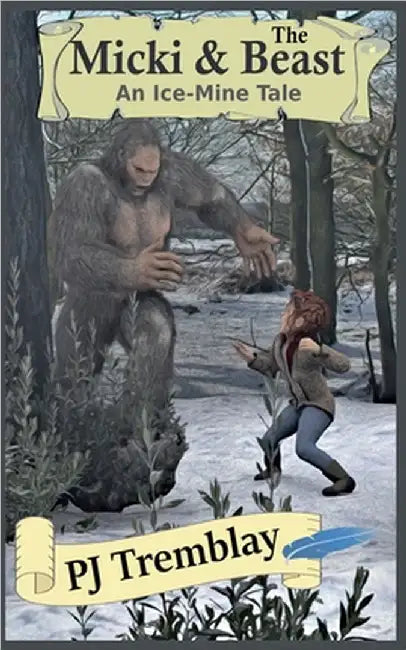 Micki and the Beast: An Ice Mine Tale by Pj Tremblay