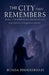The City That Remembers by Brinda Phokeerdass