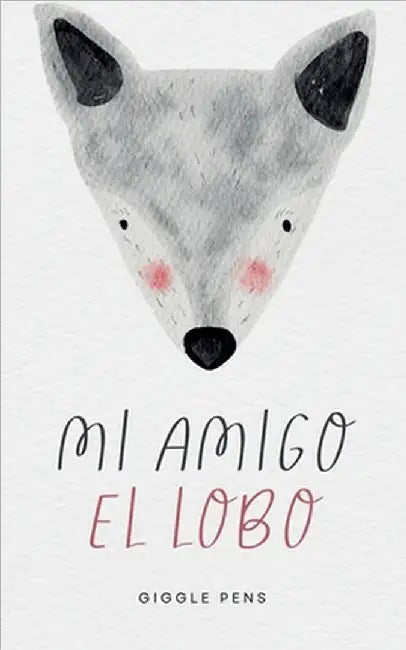 Mi Amigo el Lobo by Giggle Pens