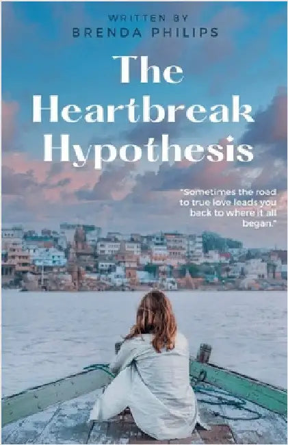 The Heartbreak Hypothesis by Brenn Phillips