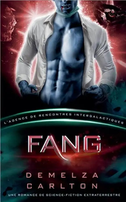 Fang: Une Romance de Science-Fiction Extraterrestre (L'Agence de Rencontres Intergalactiques) by Demelza Carlton