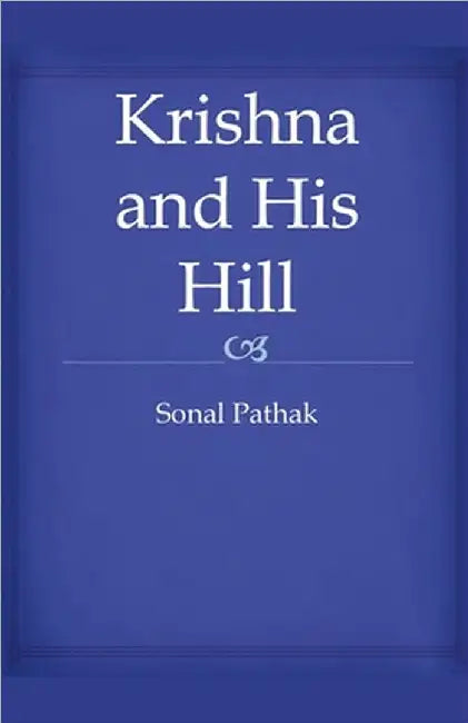 Krishna and His Hill by Pathak, Sonal