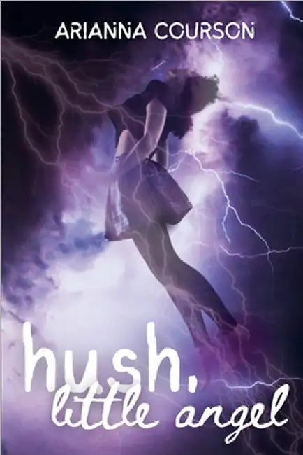 Hush, Little Angel: The Entire Switched Chronicles by Arianna Courson