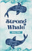 Strong Whale by Pens, Giggle