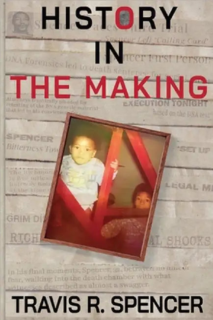 History In The Making by Spencer, Travis R.