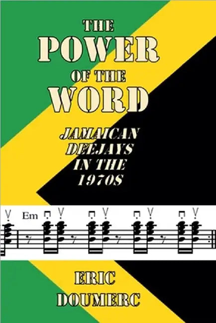 The Power Of The Word: Jamaican Deejays in the 1970s by Doumerc, Eric