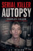 Serial Killer Autopsy: Charles Cullen by J. F. Nealon