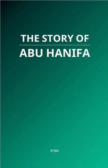 The Story of Abu Hanifa by Maa