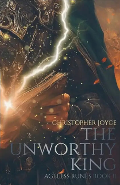 The Unworthy King by Christopher Joyce