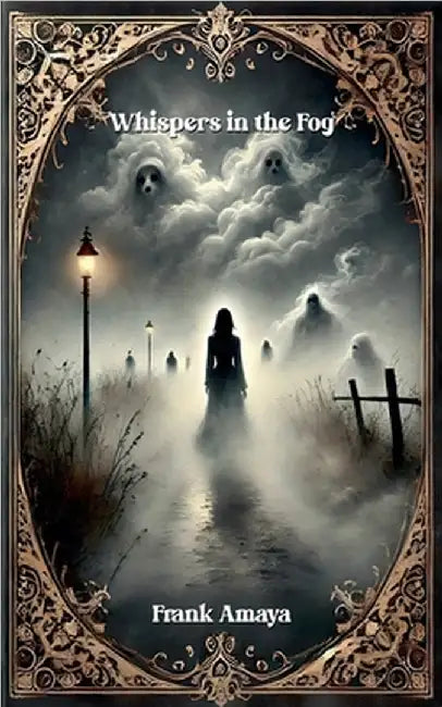 Whispers in the Fog by Amaya, Frank