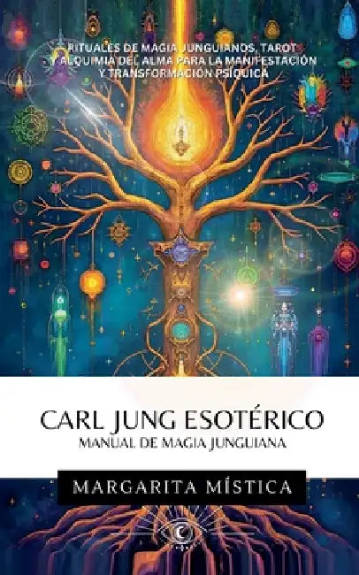 Carl Jung Esotérico - Manual De Magia Junguiana by Margarita Mística