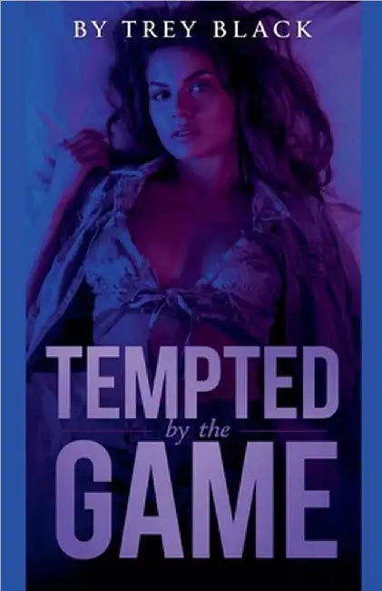Tempted by the Game by Trey Black