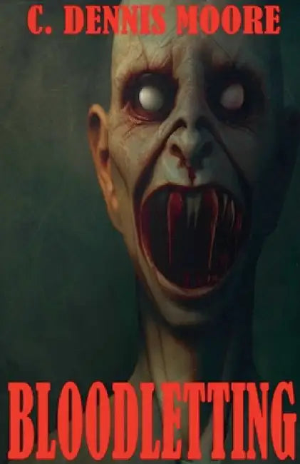 Bloodletting by C. Dennis Moore