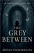 The Grey Between by Brinda Phokeerdass