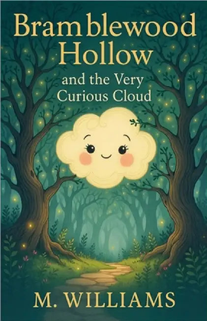 Bramblewood Hollow and the Very Curious Cloud by M. Williams