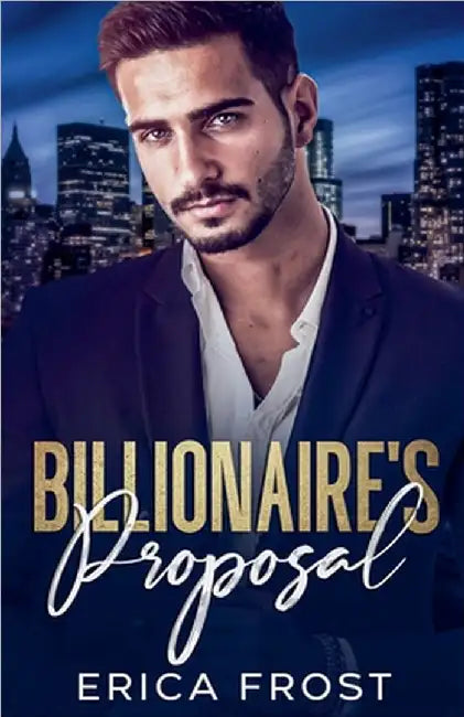 Billionaire's Proposal by Erica Frost