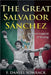 The Great Salvador Sanchez: Mexican Legend of Boxing by Somrack, F. Daniel