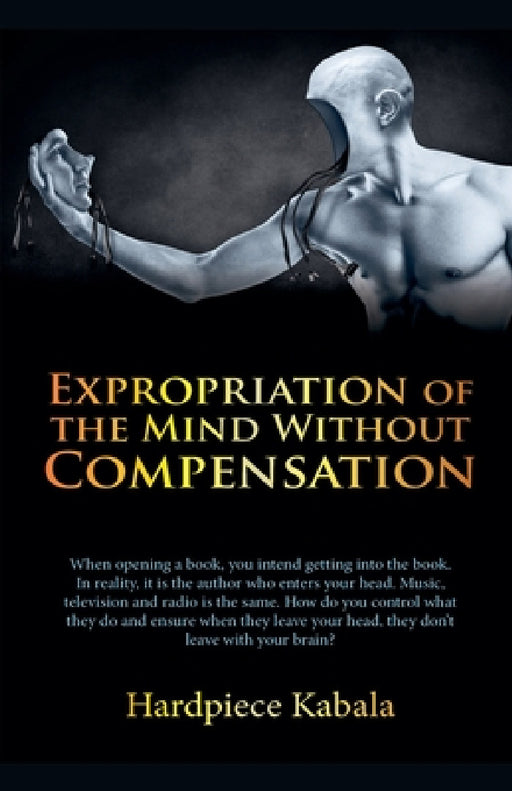 Expropriation Of The Mind Without Compensation by Hardpiece Kabala