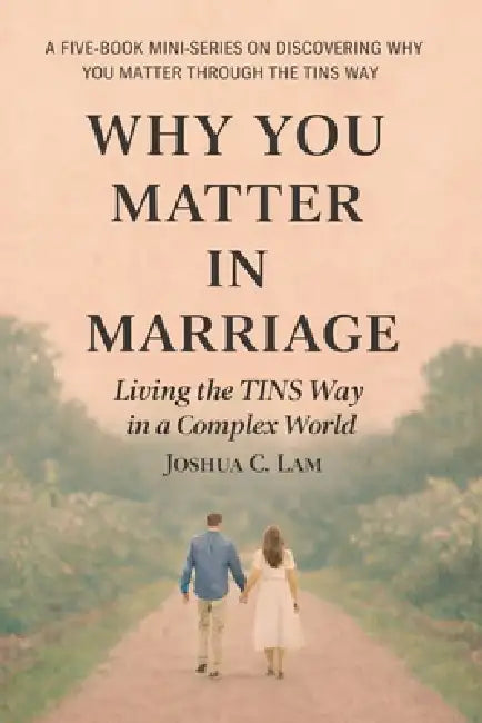 Why You Matter in Marriage by Joshua Lam