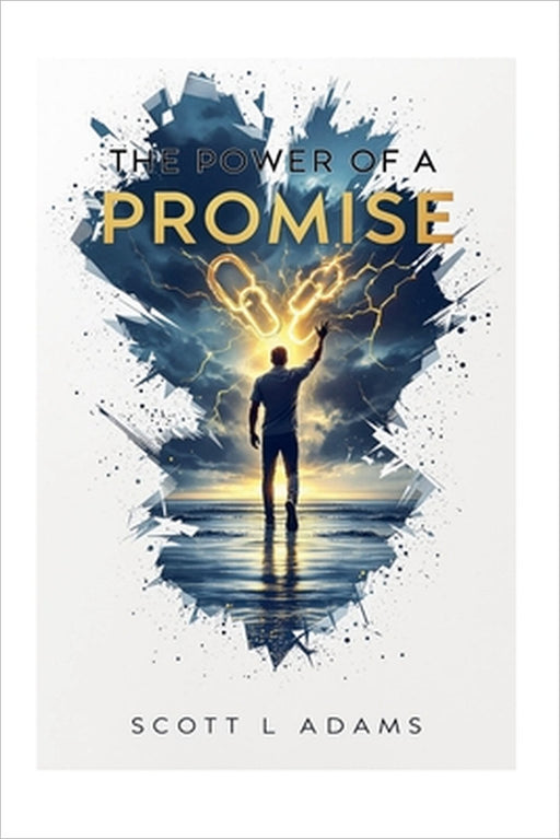 The Power Of A Promise by Scott L. Adams