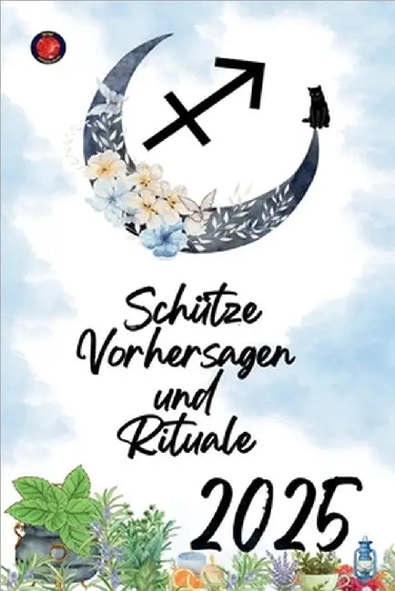 Schütze Vorhersagen und Rituale 2025 by Alina Rubi