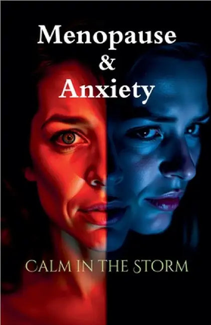 Menopause Anxiety - Calm in the Storm by Williams Roy