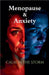 Menopause Anxiety - Calm in the Storm by Williams Roy