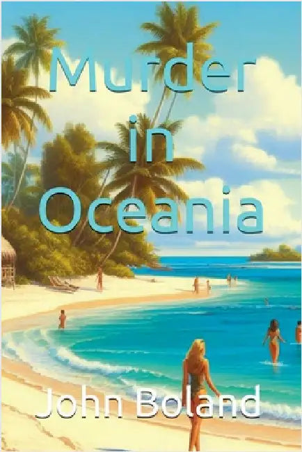 Murder in Oceania by John Boland