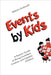 Events by Kids: A Parent's Guide to Raising Confident, Creative, and Capable Children by Maksim Godovykh