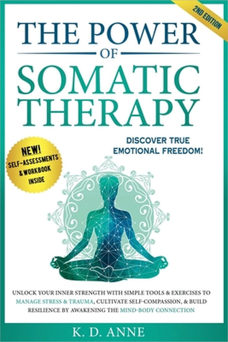 The Power of Somatic Therapy by K. D. Anne