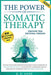 The Power of Somatic Therapy by K. D. Anne