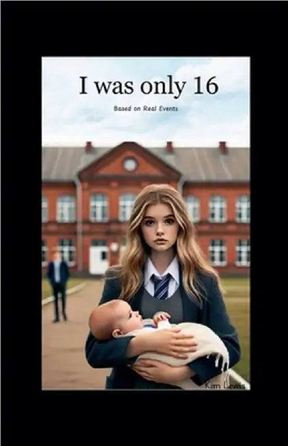 I was Only 16 by Kim Lewis