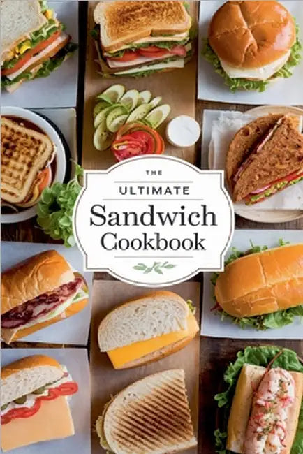 The Ultimate Sandwich Cookbook by Olivia Bennett