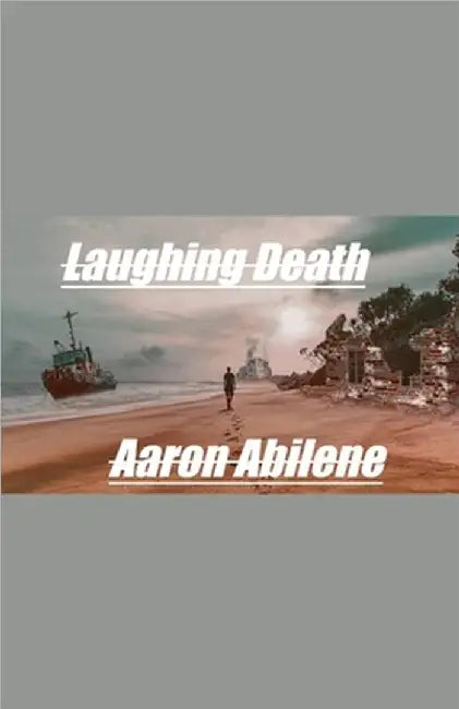 Laughing Death by Aaron Abilene