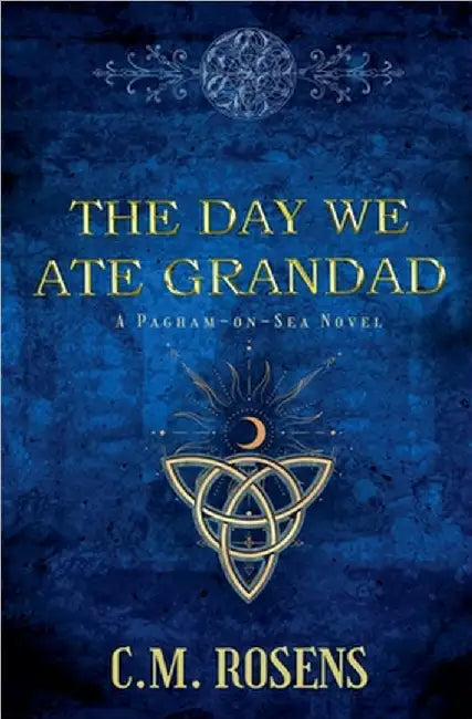 The Day We Ate Grandad by C. M. Rosens