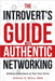 The Introvert Guide to Authentic Networking by Antoine D. Nious