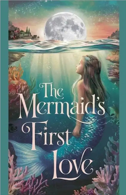 The Mermaid's First Love by Maya Ellington