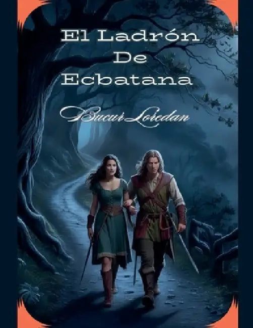 El Ladrón De Ecbatana by Bucur Loredan