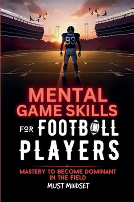 Mental Game Skills for Football Players by Mindset Press
