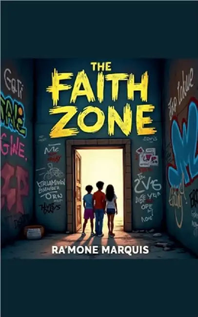 The Faith Zone by Ra'mone Marquis